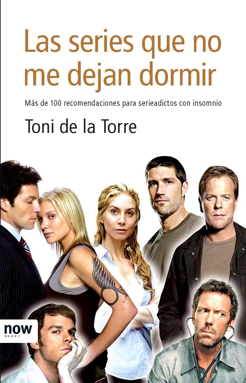 LAS SERIES QUE NO ME DEJAN DORMIR | 9788493722524 | DE LA TORRE LABARTA, TONI