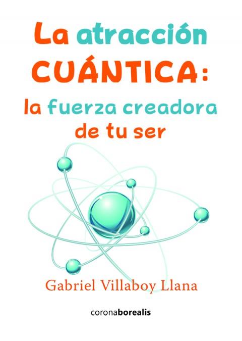 ATRACCIÓN CUÁNTICA | 9788415465997 | VILLABOY LLANA, GABRIEL