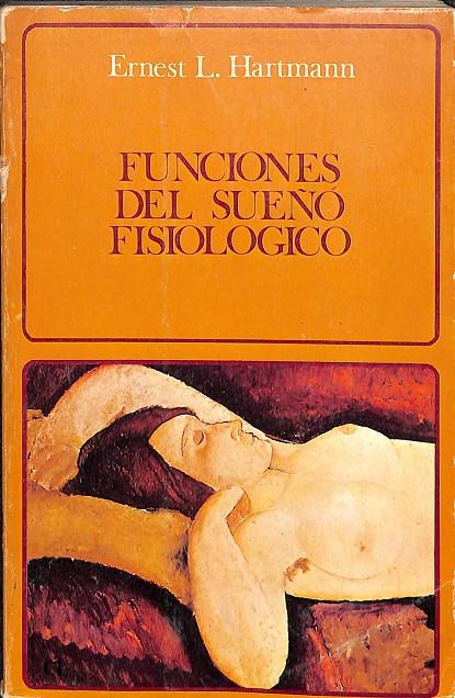 FUNCIONES DEL SUEÑO FISIOLOGICO | ERNEST L. HARTMANN