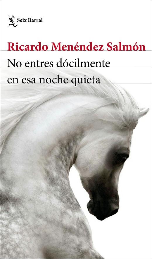 NO ENTRES DÓCILMENTE EN ESA NOCHE QUIETA | MENÉNDEZ SALMÓN, RICARDO