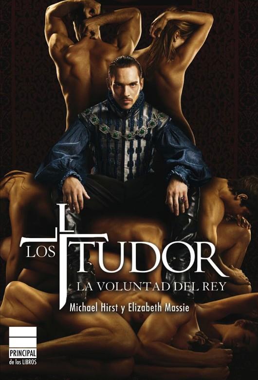 LOS TUDOR. LA VOLUNTAD DEL REY | HIRST, MICHAEL/MASSIE, ELIZABETH