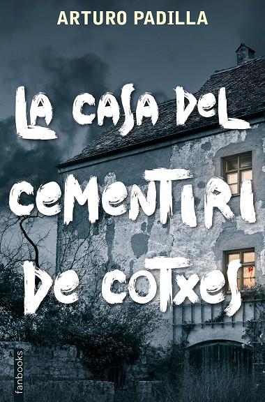 LA CASA DEL CEMENTIRI DE COTXES | PADILLA DE JUAN, ARTURO