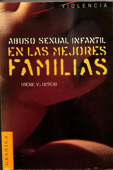 ABUSO SEXUAL INFANTIL EN LAS MEJORES FAMILIAS | INTEBI, IRENE V.