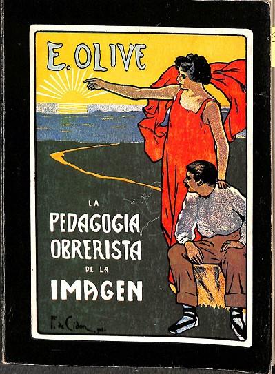 LA PEDAGOGIA OBRERISTA DE LA IMAGEN | E. OLIVA