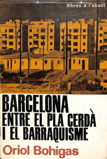 BARCELONA ENTRE EL PLA CEREDÀ I EL BARRAQUISME  Nº 6 (CATALÁN) | ORIOL BOHIGAS