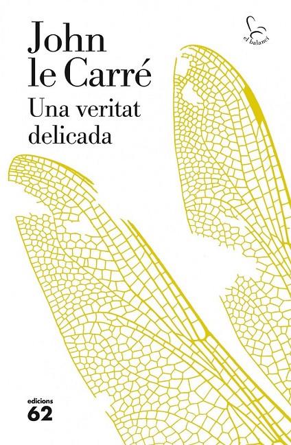 UNA VERITAT DELICADA (CATALÁN) | 9788429771787 | LE CARRé, JOHN