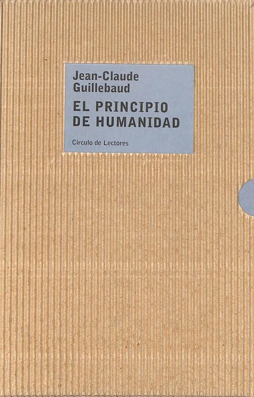 EL PRINCIPIO DE LA HUMANIDAD  (PRECINTADO) | 9788422694380 | JEAN -CLAUDE GUILLEBAUD