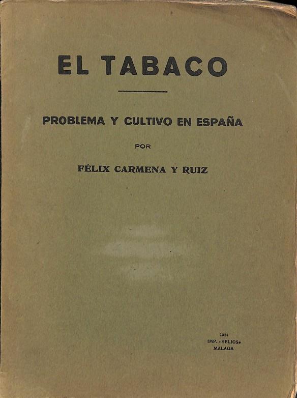 EL TABACO. PROBLEMA Y CULTIVO EN ESPAÑA  | FELIX CARMENA Y RUIZ