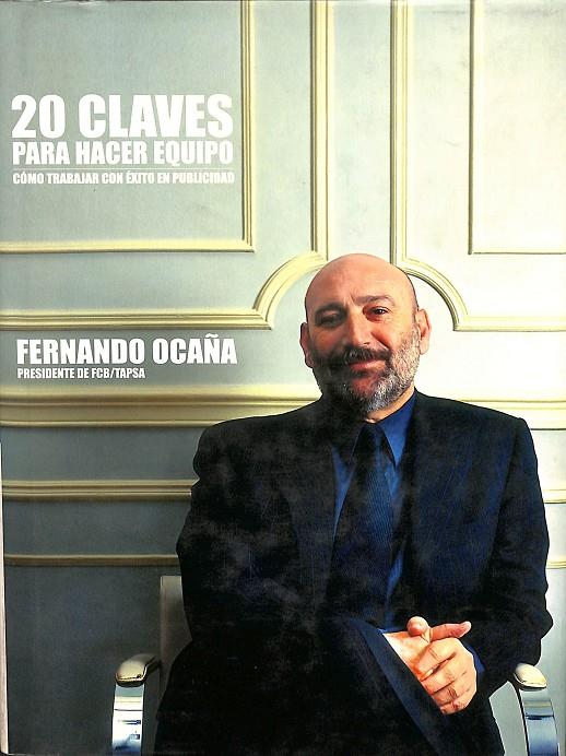 20 CLAVES PARA HACER EQUIPOS - COMO TRABAJAR CON EXITO EN PUBLICIDAD | OCAÑA, FERNANDO
