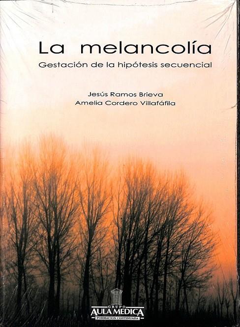 LA MELANCOLÍA GESTACIÓN DE LA HIPÓTESIS SECUENCIAL (PRECINTADO) | 9788478853809 | RAMOS BRIEVA, JESÚS/CORDERO VILLAFÁFILA, AMELIA