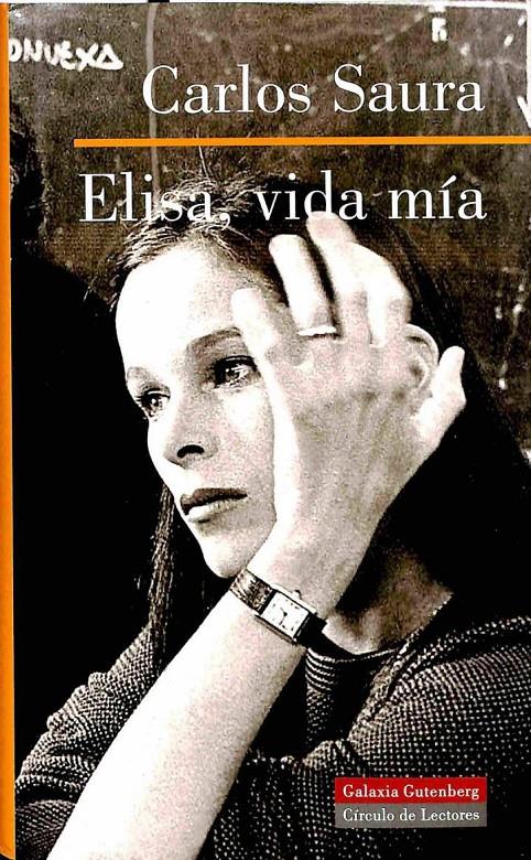 ELISA, VIDA MÍA (PRECINTADO) | 9788481094787 | CARLOS SAURA
