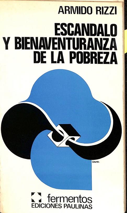 ESCANDALO Y BIENAVENTURANZA DE LA POBREZA | ARMIDO RIZZI