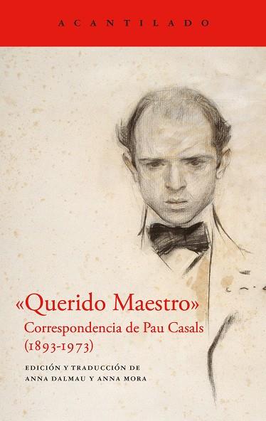 QUERIDO MAESTRO CORRESPONDENCIA DE PAU CASALS (1893-1973) | CASALS, PAU