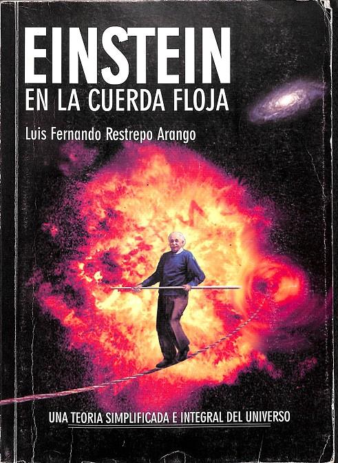 EINSTEIN EN LA CUERDA FLOJA  | 9789586961677 | LUIS FERNANDO RESTREPO ARANGO
