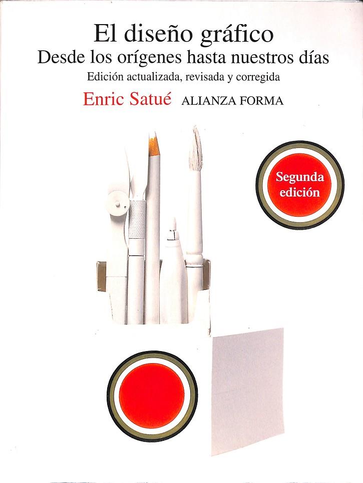 EL DISEÑO GRÁFICO DESDE LOS ORÍGENES HASTA NUESTROS DÍAS | SATUÉ, ENRIC