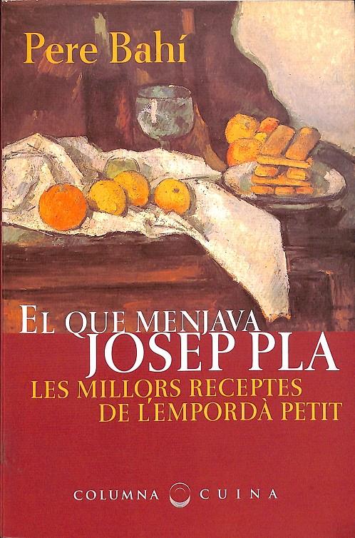EL QUE MENJAVA JOSEP PLA  (CATALÁN) | BAHÍ FÁBREGAS, PERE
