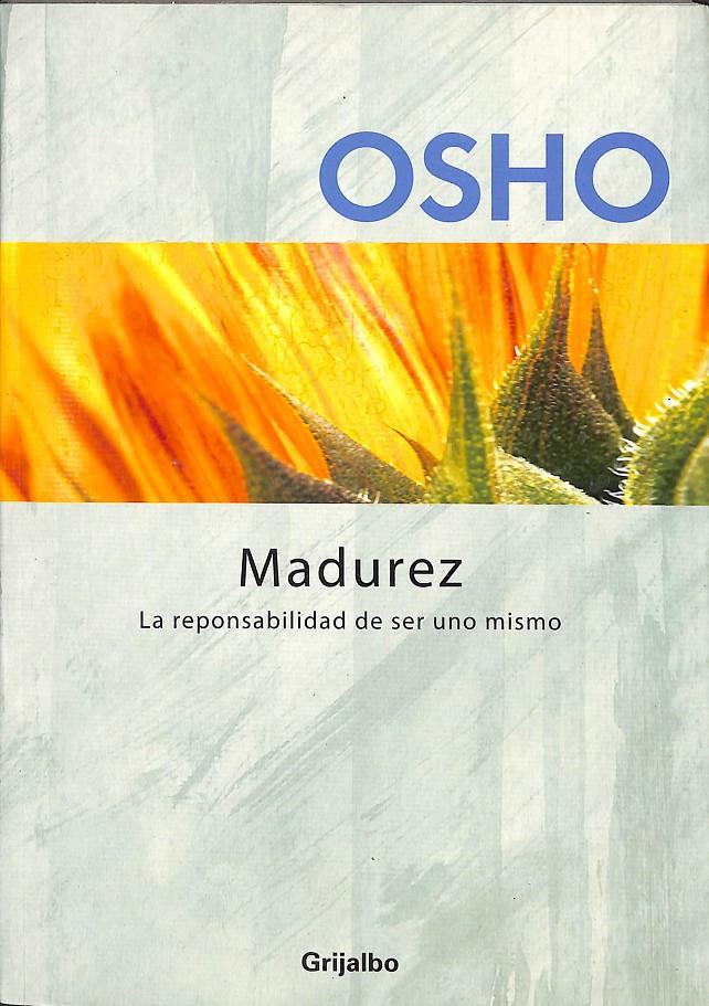 MADUREZ LA RESPONSABILIDAD DE SER UNO MISMO | 9788425338694 | OSHO