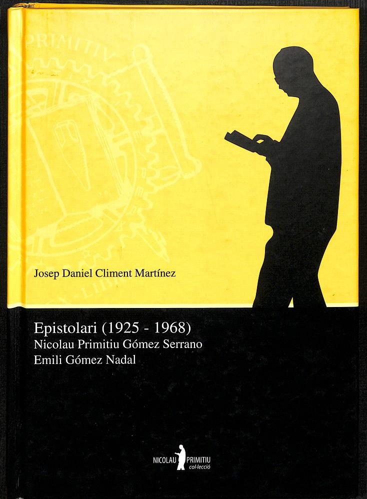EPISTOLARI (1925-1968) (CATALÁN) | NICOLAU PRIMITIU GÓMEZ SERRANO - EMILI GÓMEZ NADAL