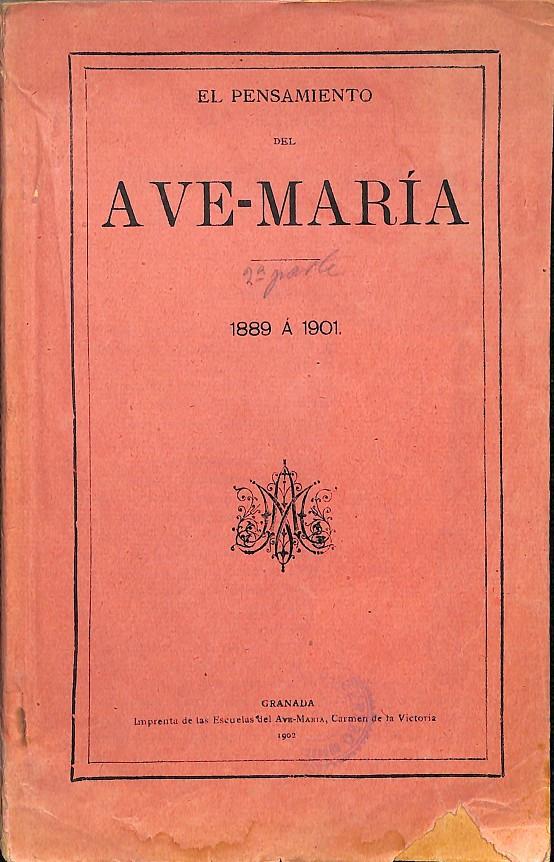 EL PENSAMIENTO DEL AVE - MARIA. 2ª PARTE. DE 1889 A 1901