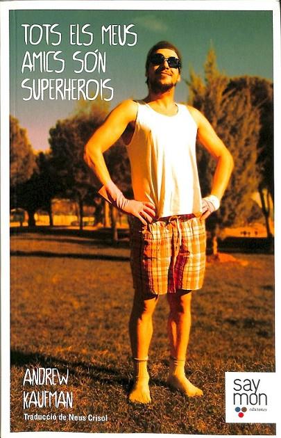 TOTS ELS MEUS AMICS SÓN SUPERHEROIS (CATALÁN) | 9788493773205 | KAUFMAN, ANDREW