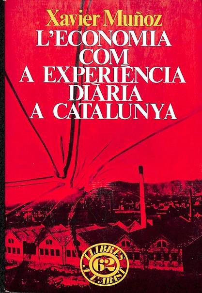 L'ECONOMIA COM A EXPERIÈNCIA DIÀRIA A CATALUNYA (CATALÁN) | 9788429720976 | MUÑOZ PUJOL, XAVIER