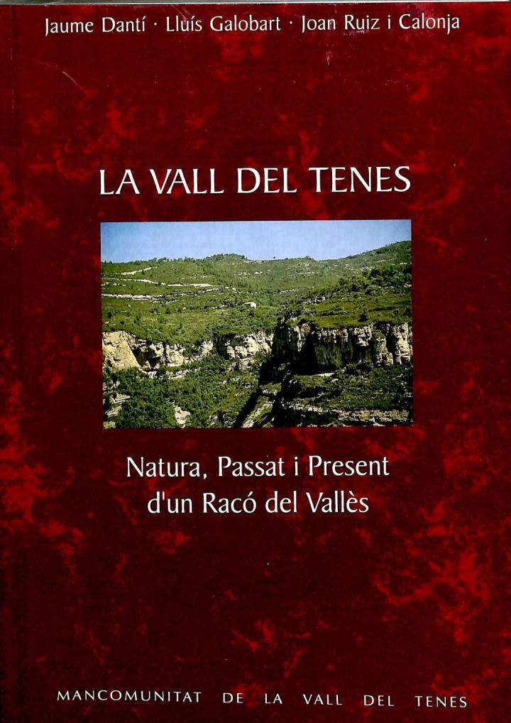 LA VALL DEL TENES. NATURA, PASSAT I PRESENT D'UN RACÓ DEL VALLÈS (CATALÁN). | 9788460624639 | JAUME DANTI I RIU