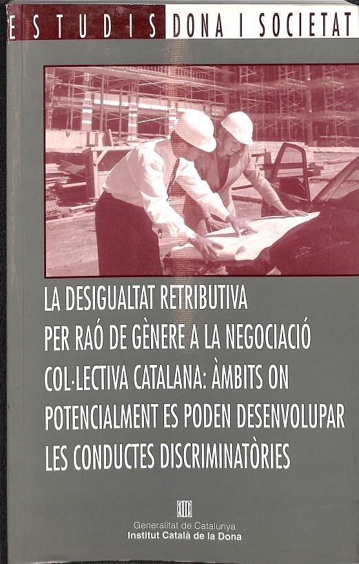 LA DESIGUALTAT RETRIBUTIVA PER RAÓ DE GÈNERE A LA NEGOCIACIÓ COL·LECTIVA CATALANA  (CATALÁN) | 9788439360148 | DEL REY GUANTER, SALVADOR / GALA DURÁN, CAROLINA