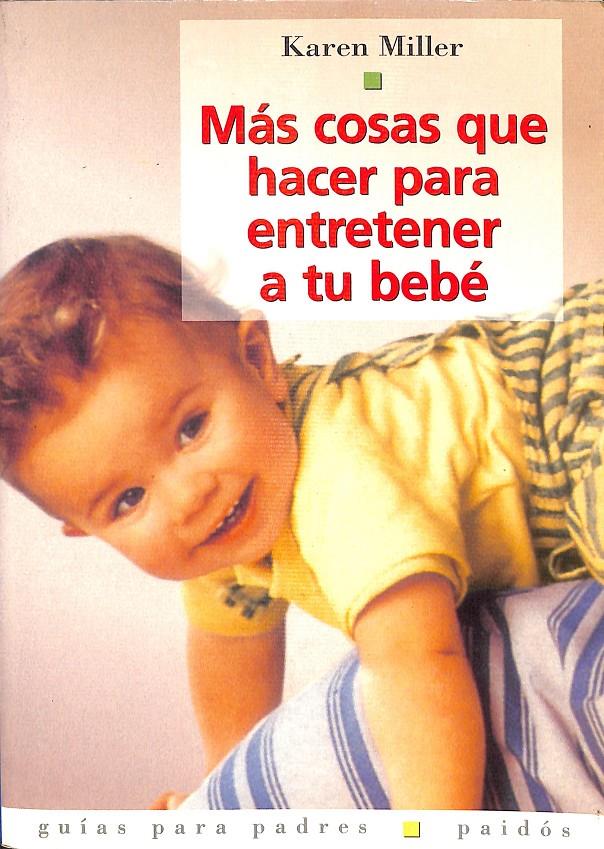 MÁS COSAS QUE HACER PARA ENTRETENER A TU BEBÉ | 9788449313561 | KAREN MILLER