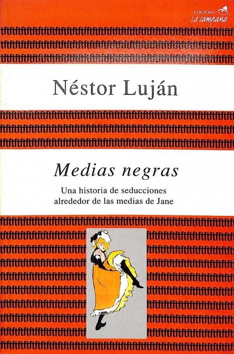 MEDIAS NEGRAS UNA HISTORIA DE SEDUCCIONES ALREDEDOR DE LAS MEDIAS DE JANE | 9788486491765 | NESTOR LUJAN