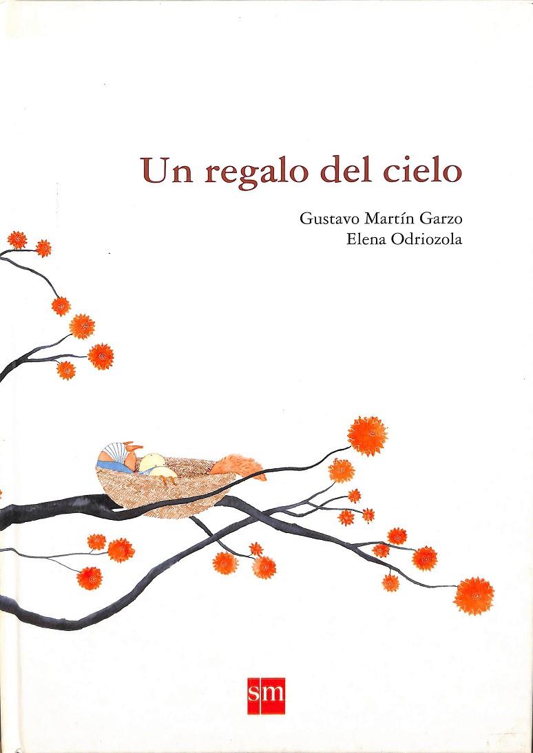 UN REGALO DEL CIELO. | GUSTABO MARTIN GARZO, ELENA ODRIOZOLA