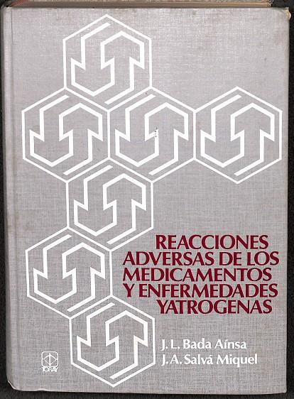 REACCIONES ADVERSAS DE LOS MEDICAMENTOS Y ENFERMEDADES YATROGENAS | J.L.BADA AÍNSA / J.A. SALVÁ MIQUEL