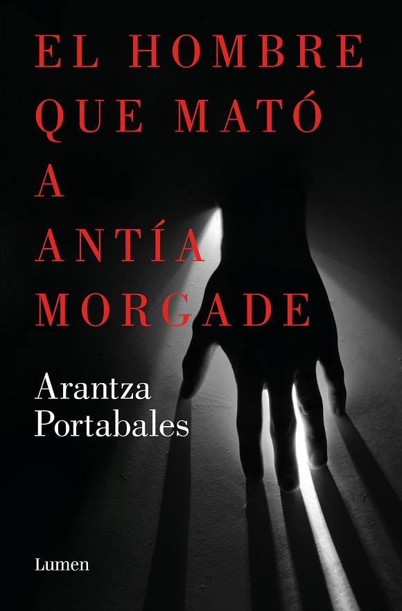 EL HOMBRE QUE MATÓ A ANTÍA MORGADE (INSPECTORES ABAD Y BARROSO 3) | PORTABALES, ARANTZA