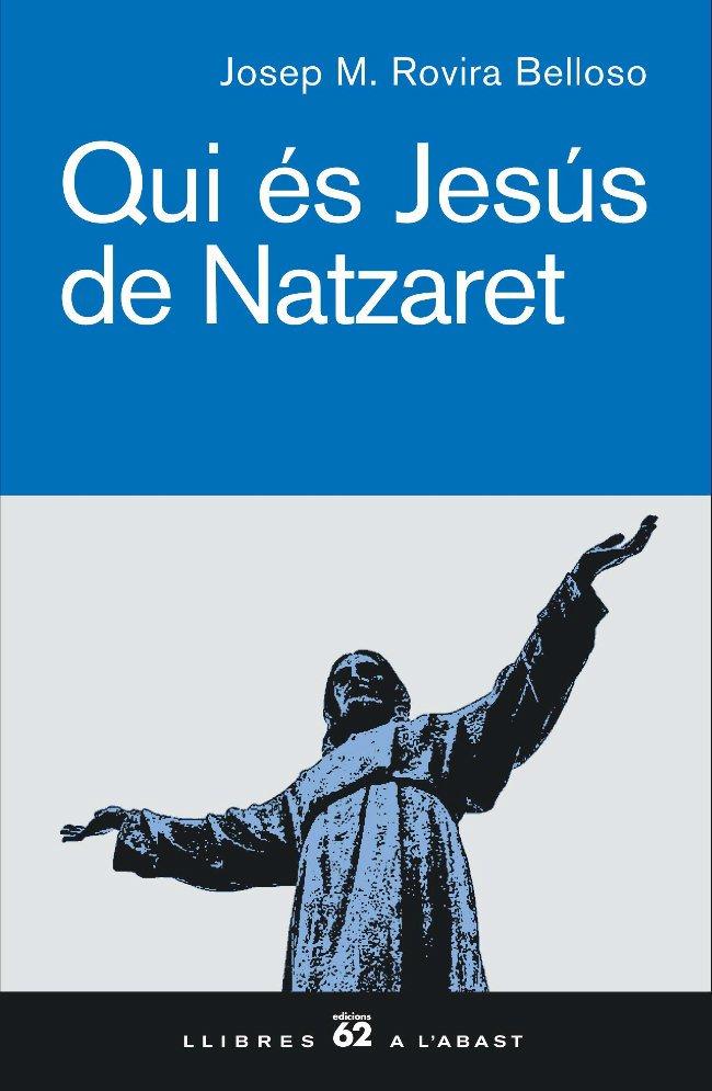 QUI ÉS JESÚS DE NATZARET (CATALÁN) | ROVIRA BELLOSO, JOSEP M.