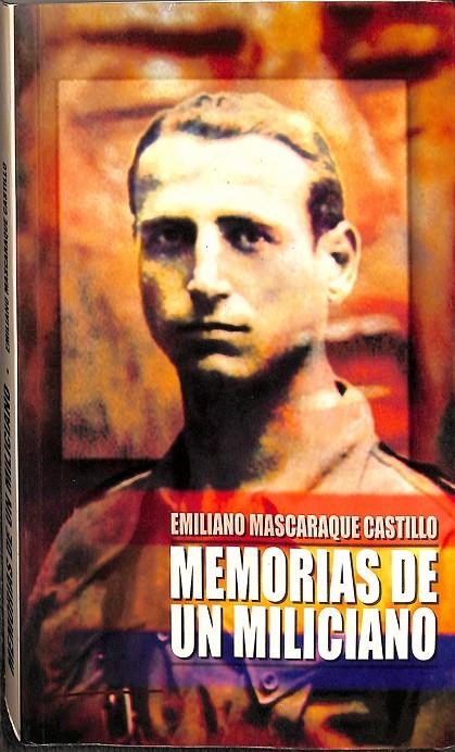 MEMORIAS DE UN MILICIANO | EMILIANO MASCARAQUE CASTILLO