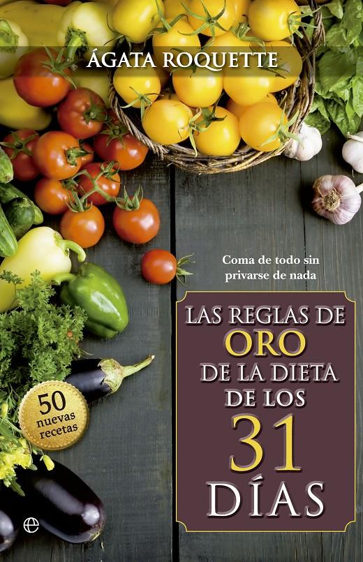 LAS REGLAS DE ORO DE LA DIETA DE LOS 31 DÍAS | ROQUETTE, AGATA
