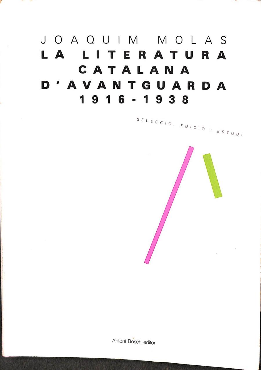 LA LITERATURA CATALANA D´AVANTGUARDA 1916 - 1938 (CATALÁN) | JOAQUIM MOLAS