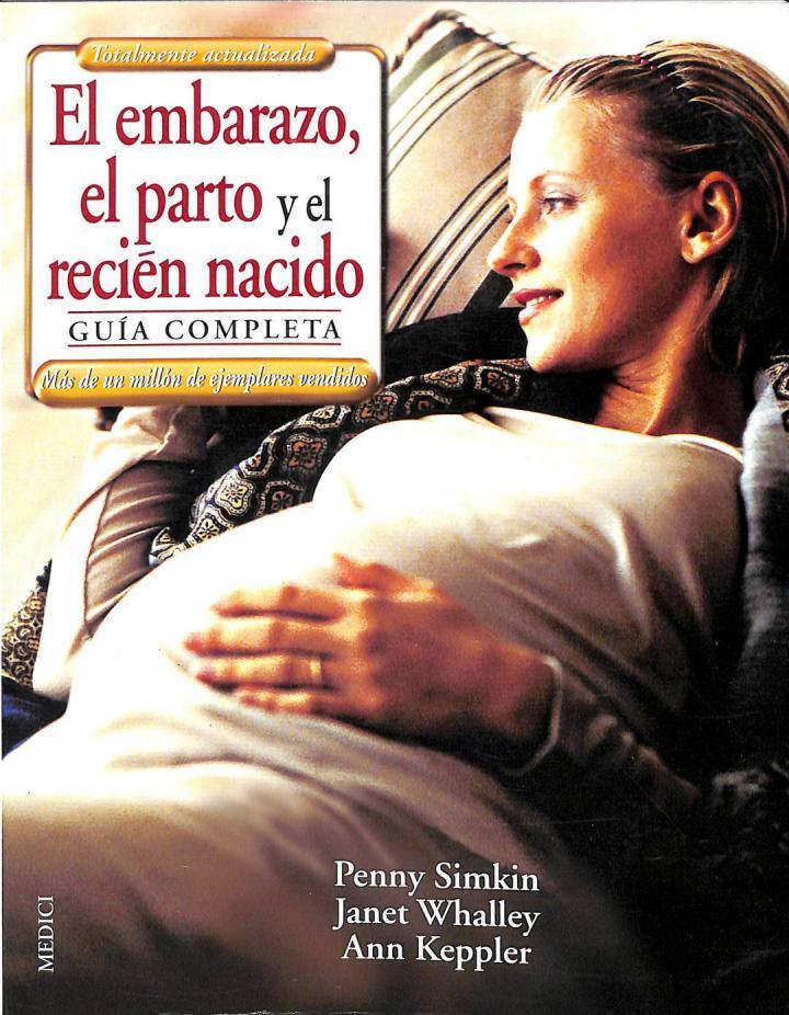 TOTALMENTE ACTUALIZADA. EL EMBARAZO EL PARTO Y EL RECIÉN NACIDO. GUÍA COMPLETA | 9788497990219 | PENNY SIMKIN