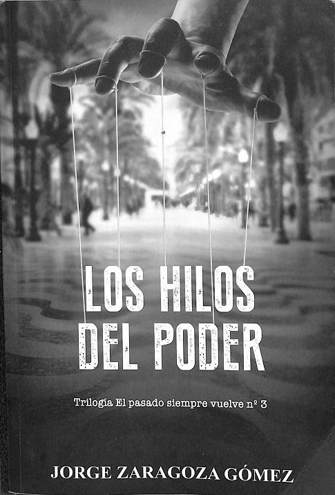 LOS HILOS DEL PODER | JORGE ZARAGOZA GÓMEZ