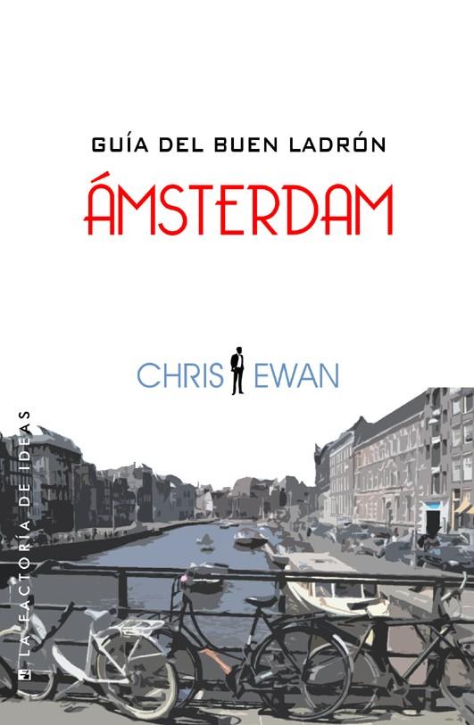 GUÍA DEL BUEN LADRÓN: ÁMSTERDAM | 9788490180518 | EWAN, CRIS