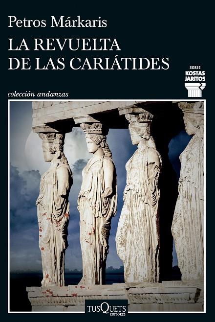 LA REVUELTA DE LAS CARIÁTIDES | MÁRKARIS, PETROS