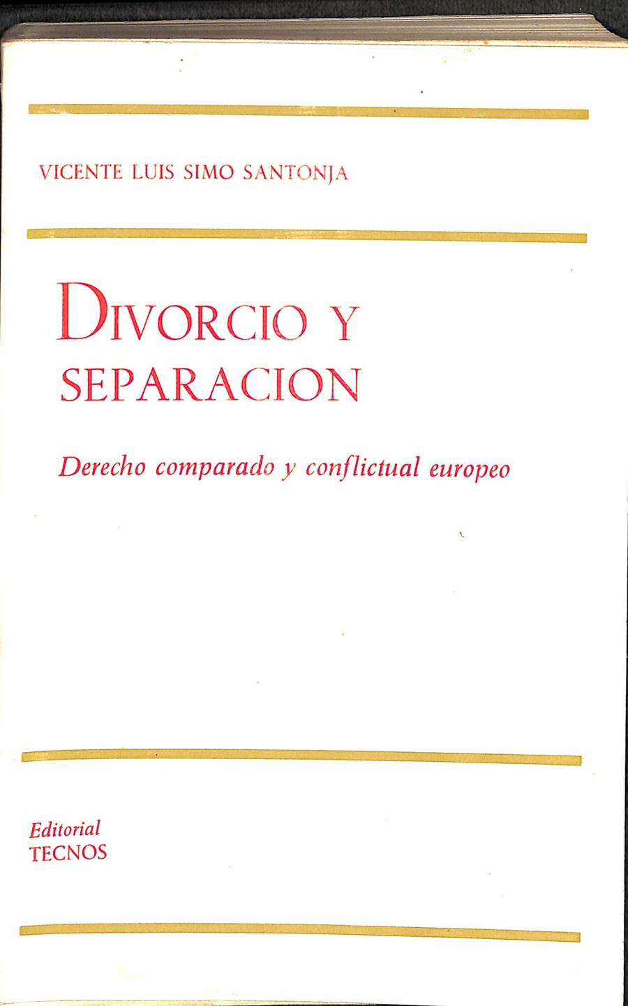 DIVORCIO Y SEPARACIÓN - DERECHO COMPARADO Y CONFLICTUAL EUROPEO (BIBLIOTECA TECNOS DE ESTUDIOS JURÍDICOS) | 9788430904433 | SIMÓ SANTONJA, VICENTE L.