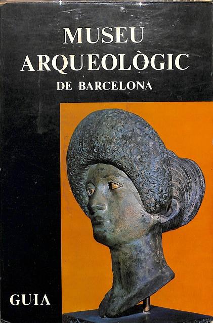  MUSEU ARQUEOLÒGIC DE BARCELONA (CATALÁN) | EDUARD RIPOLL I PERELLÓ, RICARD BATISTA, TERESA CARRERAS..