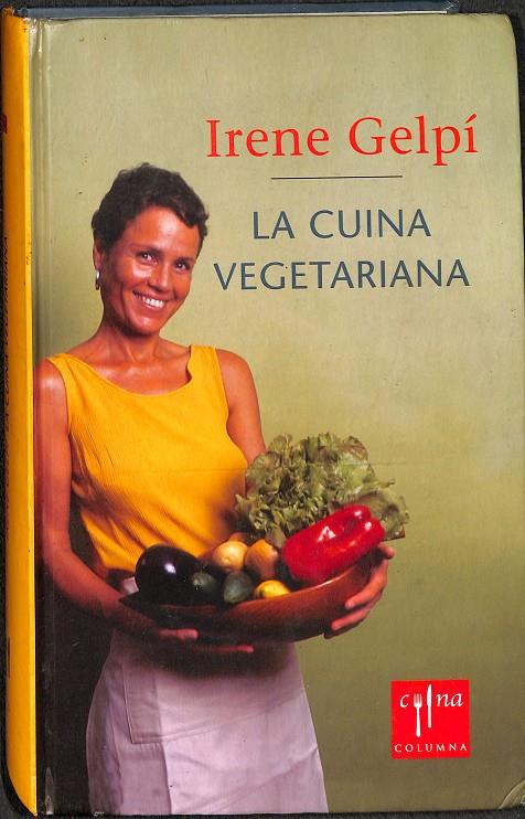 LA CUINA VEGETARIANA FÀCIL (CATALÁN) | GELPÍ, IRENE