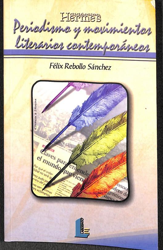 PERIODISMO Y MOVIMIENTOS LITERARIOS CONTEMPORÁNEOS | 9788484830344 | REBOLLO SÁNCHEZ, FÉLIX