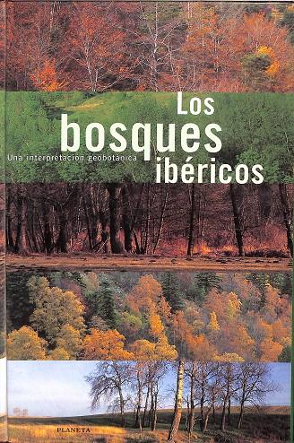 LSO BOSQUES IBÉRICOS. UNA INTERPRETACIÓN GEOBOTÁNICA | V.V.A