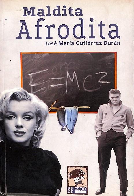 MALDITA AFRODITA | JOSE MARIA GUTIERREZ DURAN