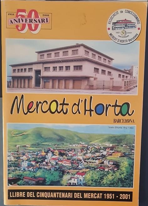 MERCAT D'HORTA LLIBRE DEL CINQUENTENARI DEL MERCAT 1951-2001 (CATALÁN)