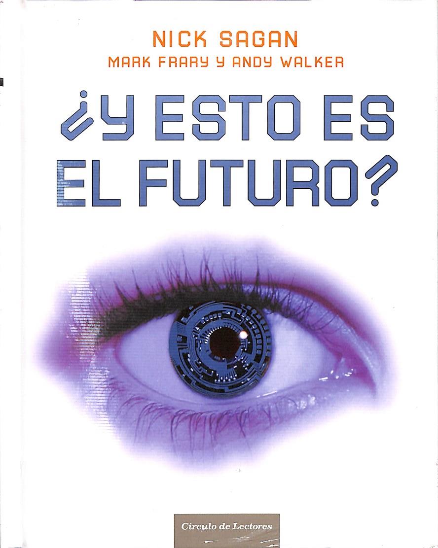 ¿Y ESTO ES EL FUTURO? | 9788467231243 | NICK SAGAN - MARK FRARY Y ANDY WALKER