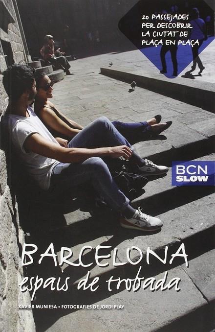 BARCELONA, ESPAIS DE TROBADA (CATALÁN) | 9788498507164 | MUNIESA CALDERÓ, XAVIER