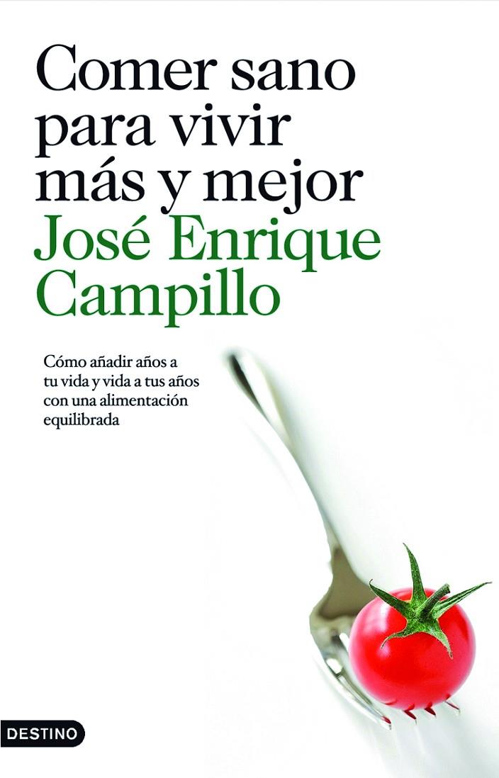 COMER SANO PARA VIVIR MÁS Y MEJOR | CAMPILLO ÁLVAREZ, JOSÉ ENRIQUE